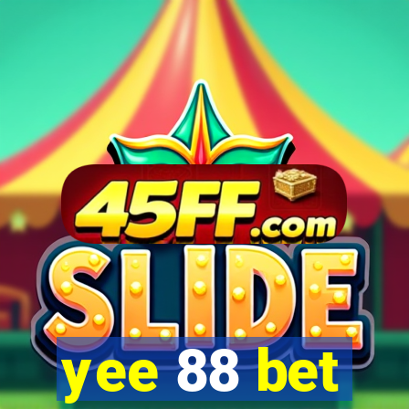 yee 88 bet